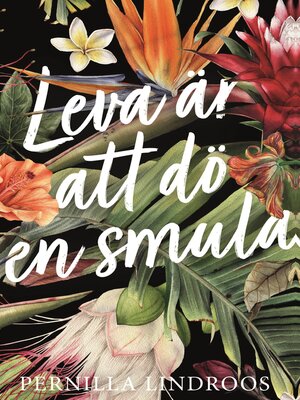 cover image of Leva är att dö en smula